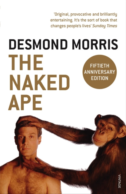 The Naked Ape : A Zoologist's Study of the Human Animal-9780099482017