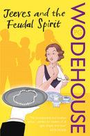 Jeeves and the Feudal Spirit : (Jeeves & Wooster)-9780099513933