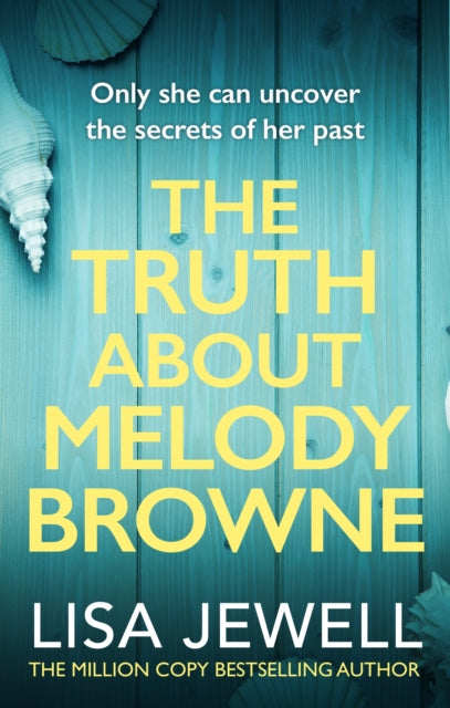 The Truth About Melody Browne : From the number one bestselling author of The Family Upstairs-9780099533672