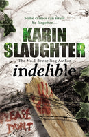 Indelible : Grant County Series, Book 4-9780099553083