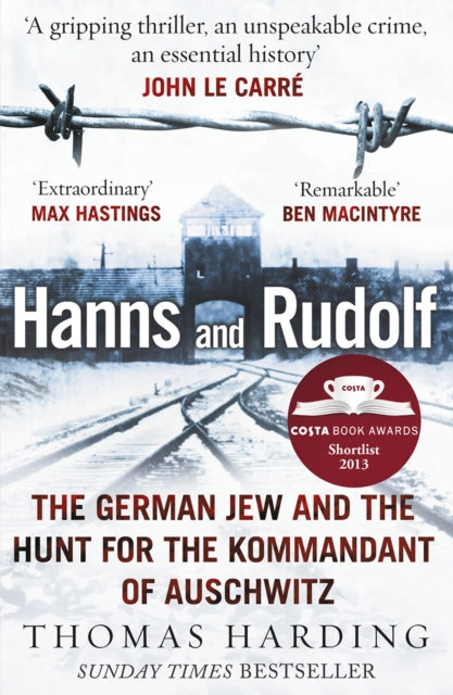 Hanns and Rudolf : The German Jew and the Hunt for the Kommandant of Auschwitz-9780099559054
