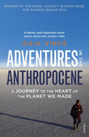 Adventures in the Anthropocene : A Journey to the Heart of the Planet we Made-9780099572497