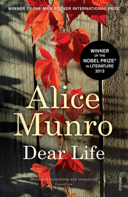 Dear Life : WINNER OF THE NOBEL PRIZE IN LITERATURE-9780099578635