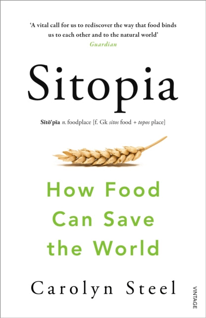 Sitopia : How Food Can Save the World-9780099590132