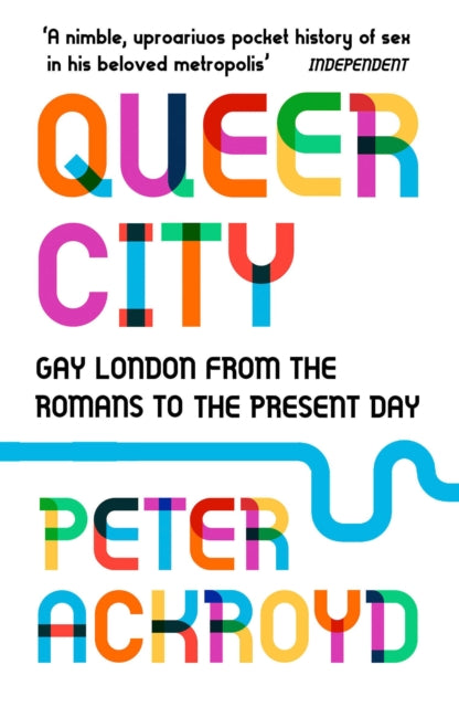 Queer City : Gay London from the Romans to the Present Day-9780099592945