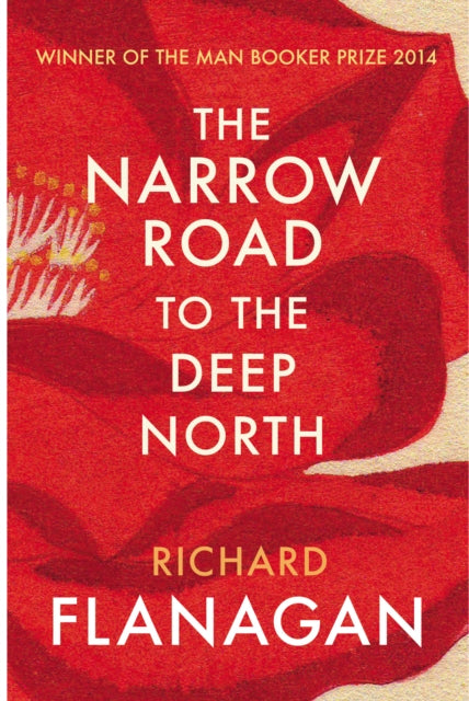 The Narrow Road to the Deep North : Discover the Booker prize-winning masterpiece-9780099593584