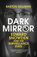 Dark Mirror : Edward Snowden and the Surveillance State-9780099597483