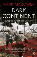 Dark Continent : Europe's Twentieth Century-9780140241594