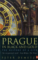 Prague in Black and Gold : The History of a City-9780140268881