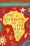 The Shadow of the Sun : My African Life-9780140292626