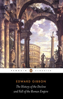The History of the Decline and Fall of the Roman Empire-9780140437645