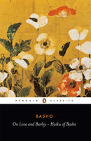 On Love and Barley : Haiku of Basho-9780140444599