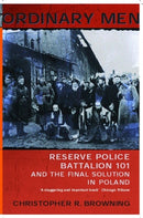 Ordinary Men : Reserve Police Battalion 11 and the Final Solution in Poland-9780141000428