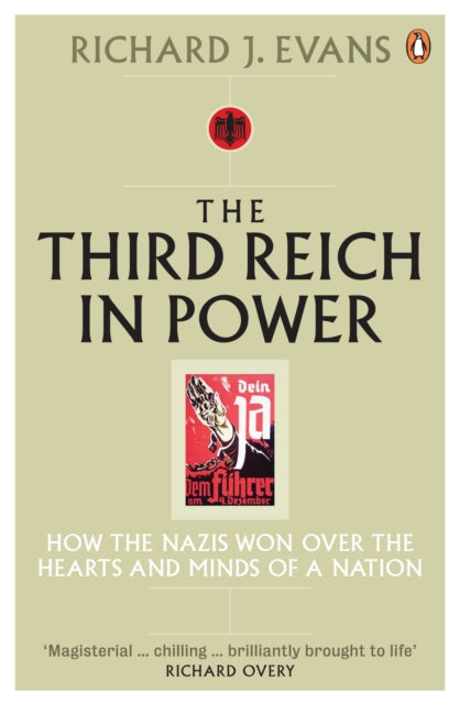 The Third Reich in Power, 1933 - 1939 : How the Nazis Won Over the Hearts and Minds of a Nation-9780141009766