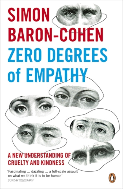 Zero Degrees of Empathy : A new theory of human cruelty and kindness-9780141017969