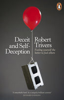 Deceit and Self-Deception : Fooling Yourself the Better to Fool Others-9780141019918
