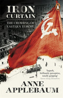 Iron Curtain : The Crushing of Eastern Europe 1944-56-9780141021874