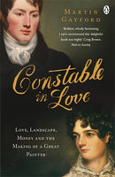 Constable In Love : Love, Landscape, Money and the Making of a Great Painter-9780141031965