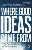 Where Good Ideas Come From : The Seven Patterns of Innovation-9780141033402