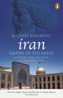 Iran: Empire of the Mind : A History from Zoroaster to the Present Day-9780141036298