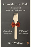 Consider the Fork : A History of How We Cook and Eat-9780141049083