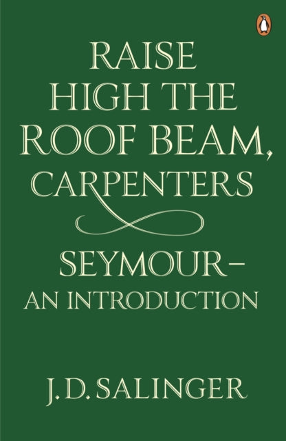 Raise High the Roof Beam, Carpenters; Seymour - an Introduction-9780141049243