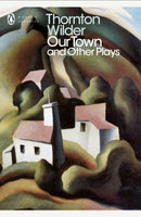 Our Town and Other Plays-9780141184586