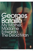 My Mother, Madame Edwarda, The Dead Man-9780141195551