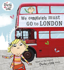 Charlie and Lola: We Completely Must Go to London-9780141342924