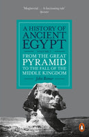 A History of Ancient Egypt, Volume 2 : From the Great Pyramid to the Fall of the Middle Kingdom-9780141399720