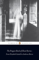 The Penguin Book of Ghost Stories : From Elizabeth Gaskell to Ambrose Bierce-9780141442365