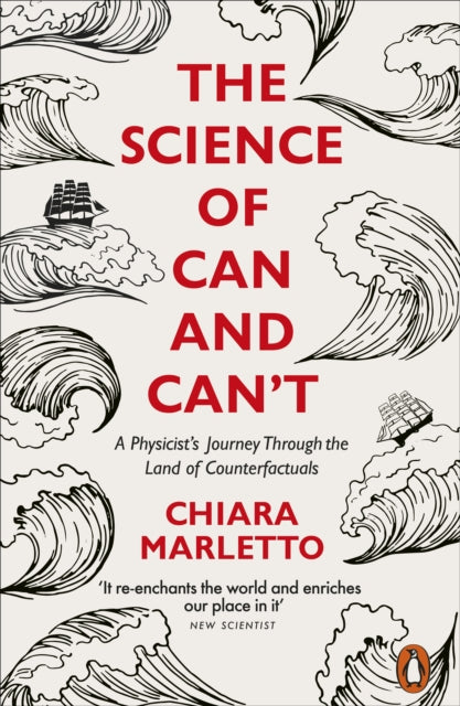 The Science of Can and Can't : A Physicist's Journey Through the Land of Counterfactuals-9780141986463