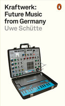 Kraftwerk : Future Music from Germany-9780141986753