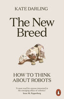 The New Breed : How to Think About Robots-9780141988641