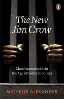 The New Jim Crow : Mass Incarceration in the Age of Colourblindness-9780141990675