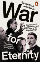 War for Eternity : The Return of Traditionalism and the Rise of the Populist Right-9780141992037
