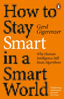 How to Stay Smart in a Smart World : Why Human Intelligence Still Beats Algorithms-9780141995045