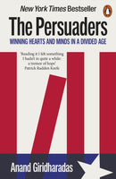 The Persuaders : Winning Hearts and Minds in a Divided Age-9780141996974