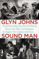Sound Man : A Life Recording Hits with the Rolling Stones, The Who, Led Zeppelin, The Eagles, Eric Clapton, The Faces...-9780147516572