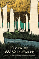 Flora of Middle-Earth : Plants of J.R.R. Tolkien's Legendarium-9780190276317