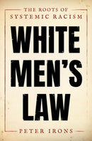 White Men's Law : The Roots of Systemic Racism-9780190914943