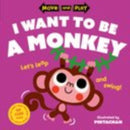 Move and Play: I Want to Be a Monkey-9780192784667
