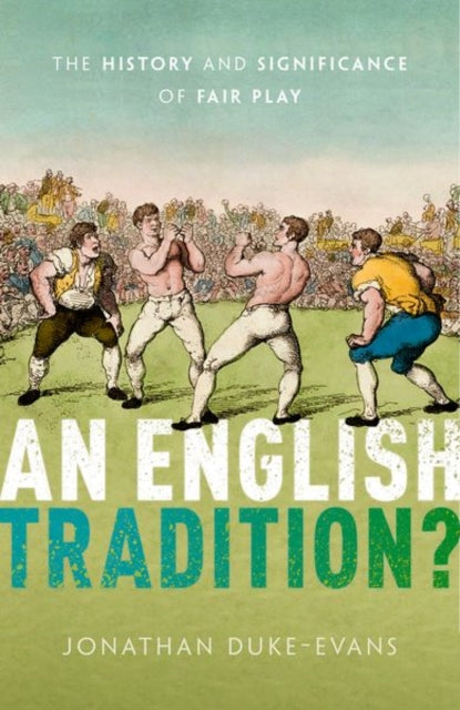 An English Tradition? : The History and Significance of Fair Play-9780192859990