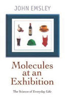 Molecules at an Exhibition : Portraits of Intriguing Materials in Everyday Life-9780192862068