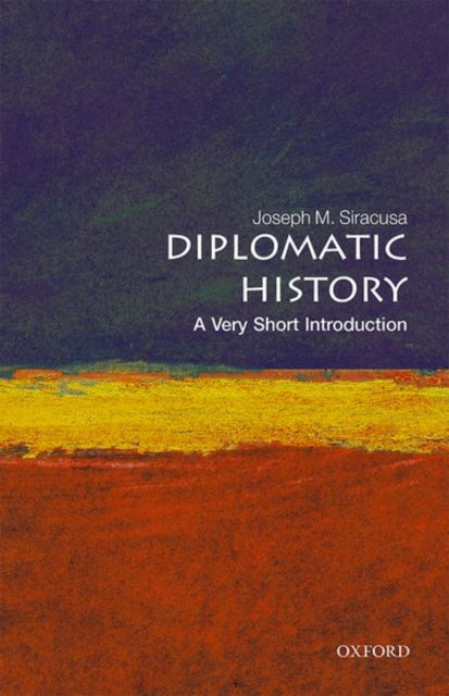 Diplomatic History : A Very Short Introduction-9780192893918
