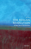 The Reagan Revolution: A Very Short Introduction-9780195317107