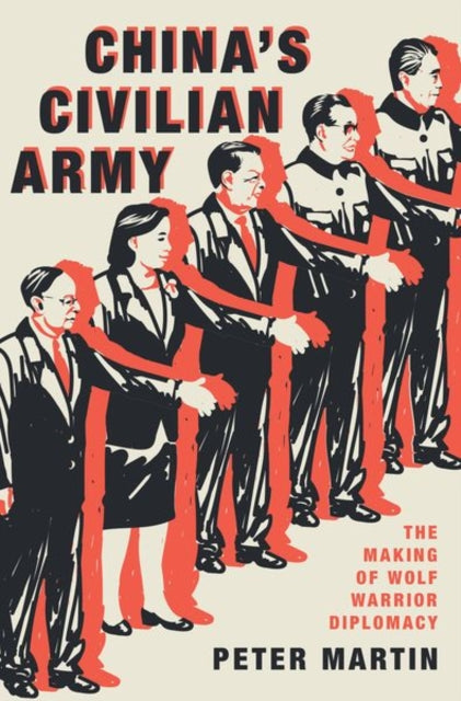 China's Civilian Army : The Making of Wolf Warrior Diplomacy-9780197513705