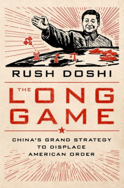 The Long Game : China's Grand Strategy to Displace American Order-9780197527917