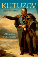 Kutuzov : A Life in War and Peace-9780197546734