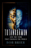 Tutankhamun and the Tomb that Changed the World-9780197635056
